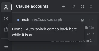 The Claude accounts panel beside the stripe on the left. The row of the account main, in use, has a house icon beside its ⋯ button. Under the icon, a hint over the row's bars reads Home · Auto-switch comes back here while it is on.