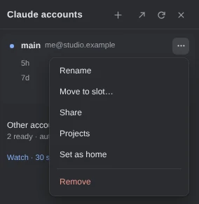 The Claude accounts panel with the ⋯ menu of the account main open: Rename, Move to slot…, Share, Projects, Set as home and, below a rule, Remove.